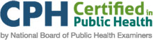 CPH Certified in Public Health by National Board of Public Health Examiners